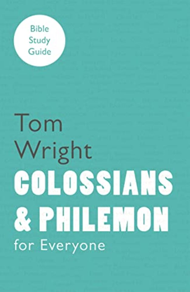 For Everyone Bible Study Guide: Colossians and Philemon