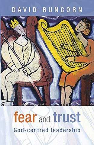 Fear and Trust – God–Centred Leadership