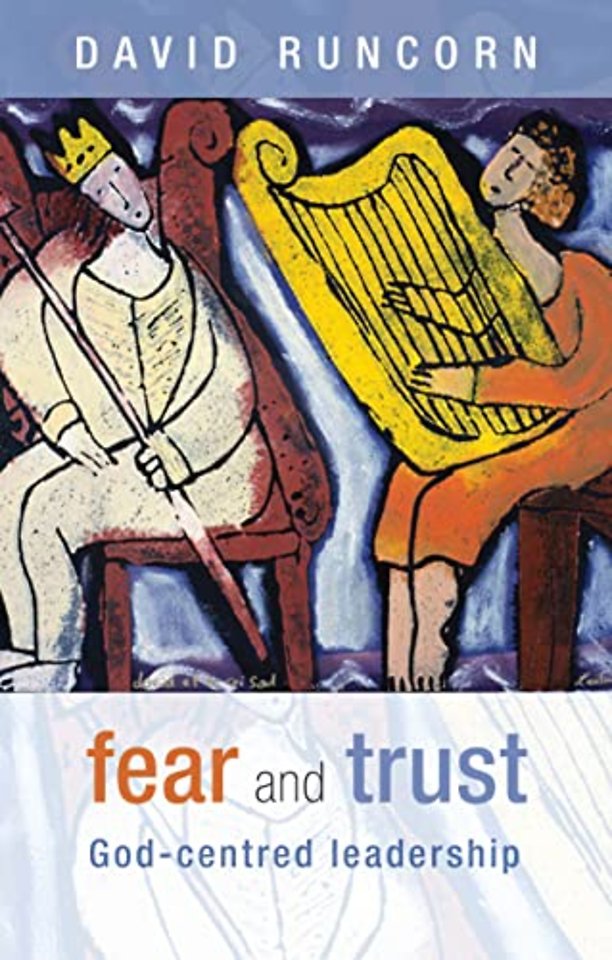 Fear and Trust – God–Centred Leadership