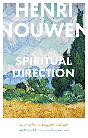 Spiritual Direction – Wisdom for the Long Walk of Faith