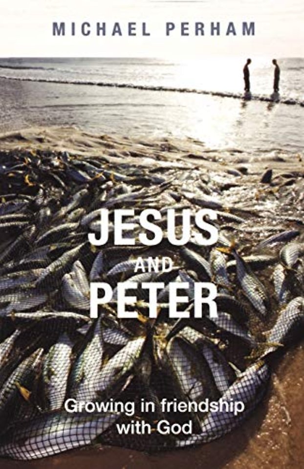 Jesus and Peter – Growing In Friendship With God
