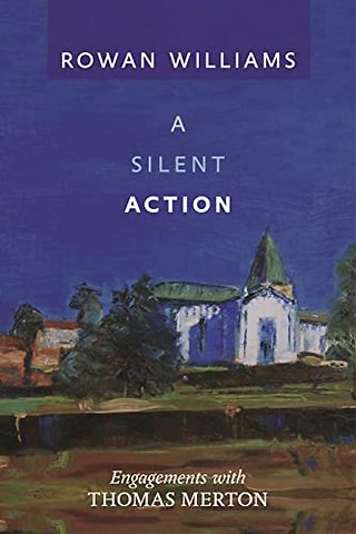 A Silent Action – Engagements With Thomas Merton