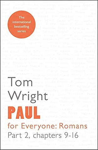 Paul for Everyone: Romans Part 2 – Chapters 9–16