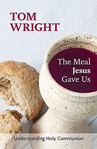 The Meal Jesus Gave Us – Understanding Holy Communion