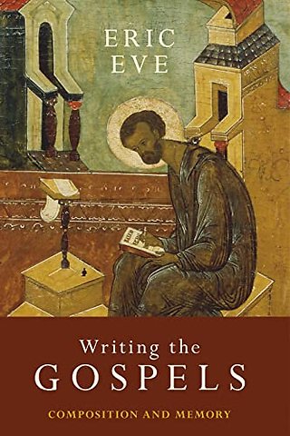 Writing the Gospels – Composition And Memory