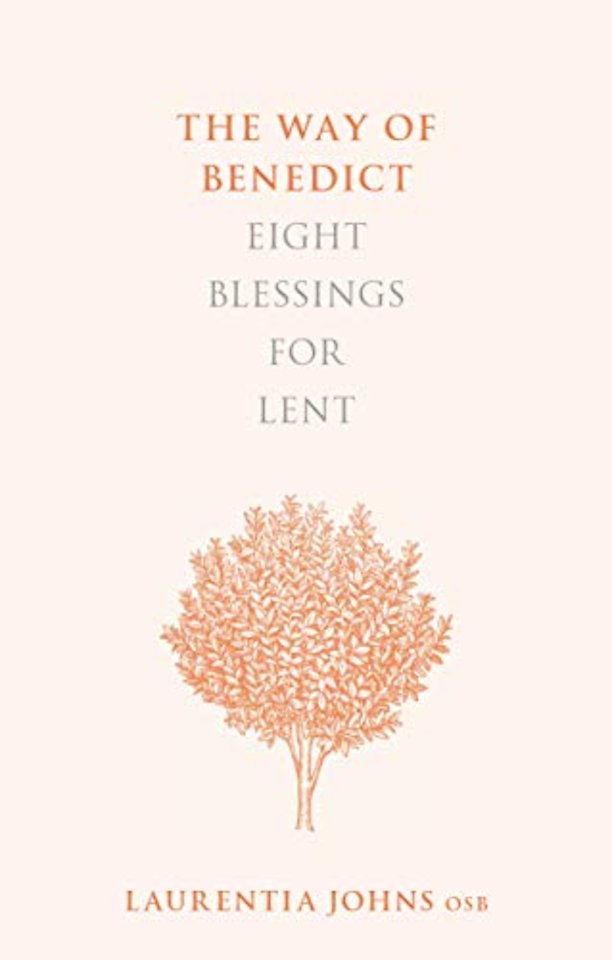 The Way of Benedict – Eight Blessings for Lent