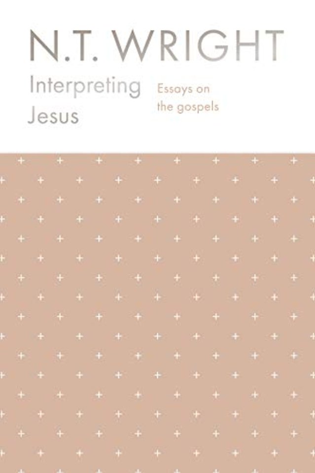 Interpreting Jesus – Essays on the Gospels