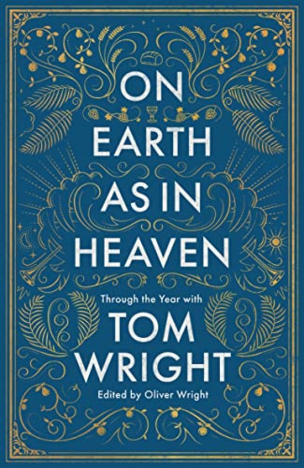 On Earth as in Heaven – Through the Year With Tom Wright