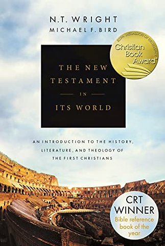 The New Testament in its World – An Introduction to the History, Literature and Theology of the First Christians