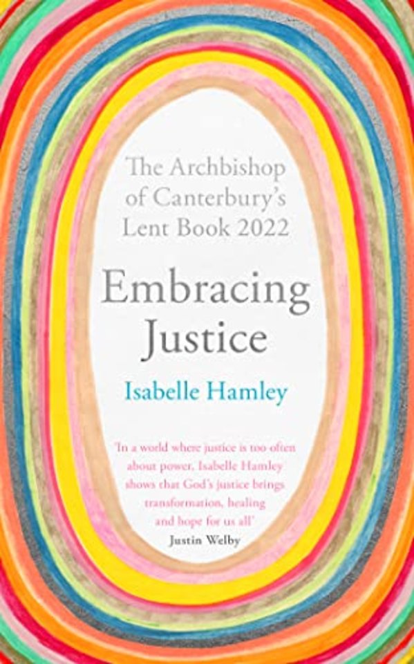 Embracing Justice – The Archbishop of Canterbury`s Lent Book 2022
