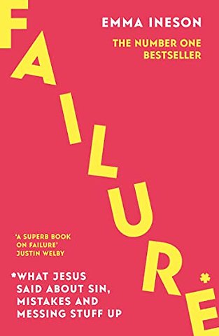 Failure: What Jesus Said About Sin, Mistakes and Messing Stuff Up