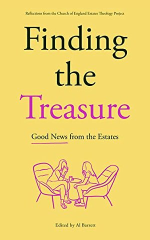 Finding the Treasure: Good News from the Estates – Reflections from the Church of England Estates Theology Project