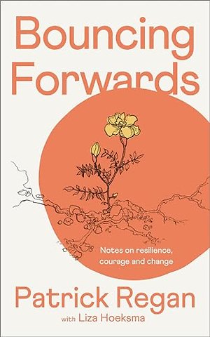 Bouncing Forwards – Notes on Resilience, Courage and Change