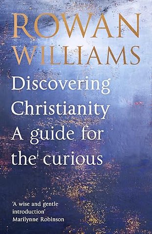 Discovering Christianity – A guide for the curious