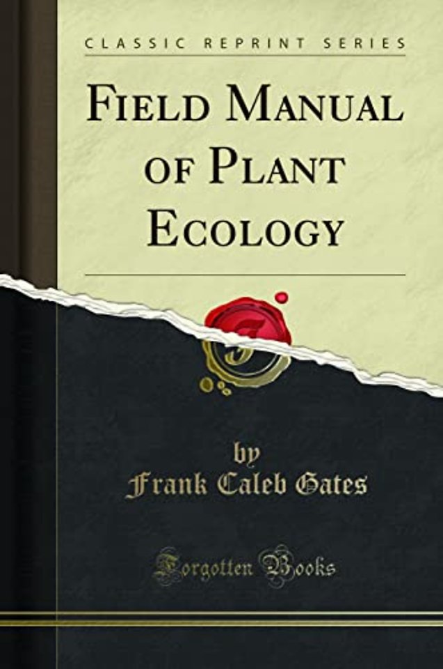 Field Manual of Plant Ecology (Classic Reprint)
