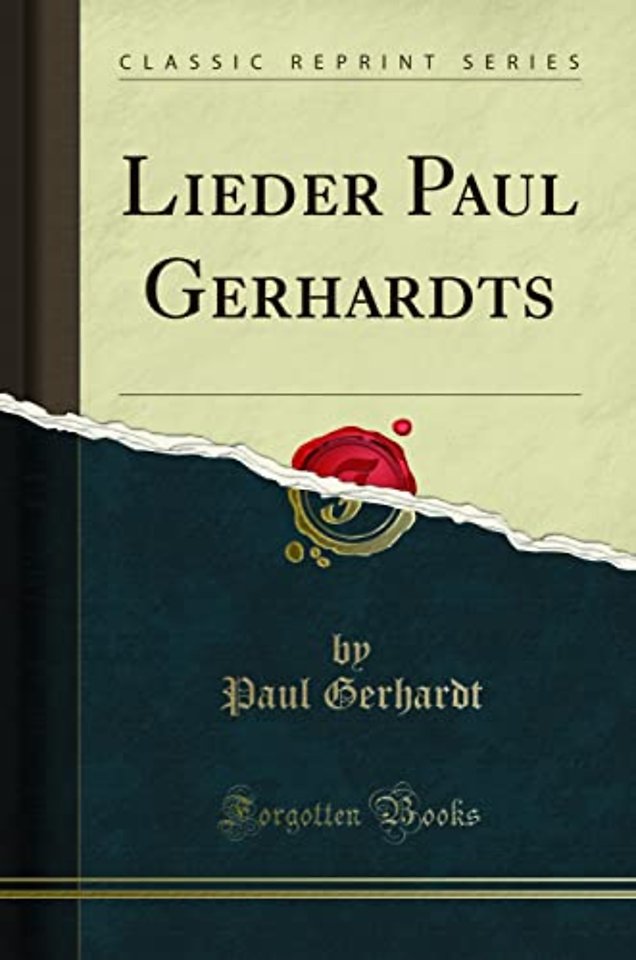 Lieder Paul Gerhardts (Classic Reprint)