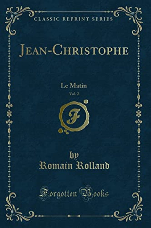 Jean-Christophe, Vol. 2: Le Matin (Classic Reprint)
