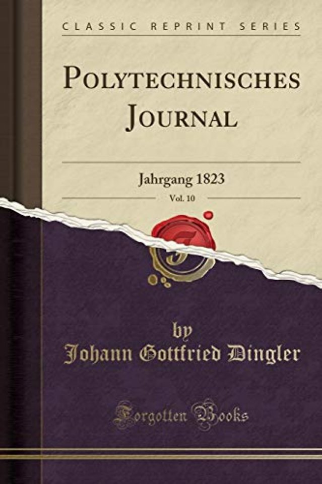 Polytechnisches Journal, Vol. 10: Jahrgang 1823 (Classic Reprint)
