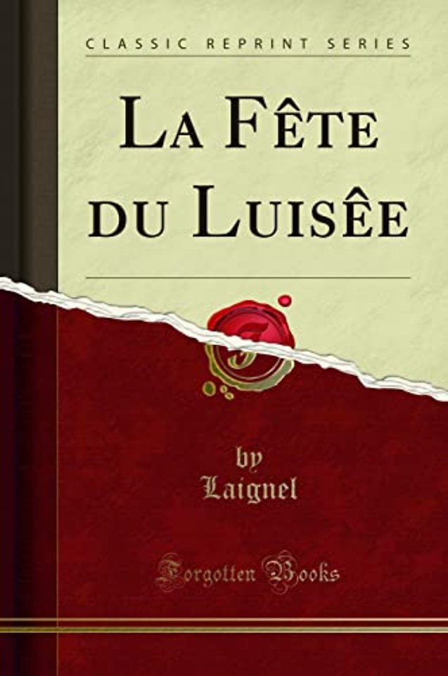 La Fete du Luisee (Classic Reprint)