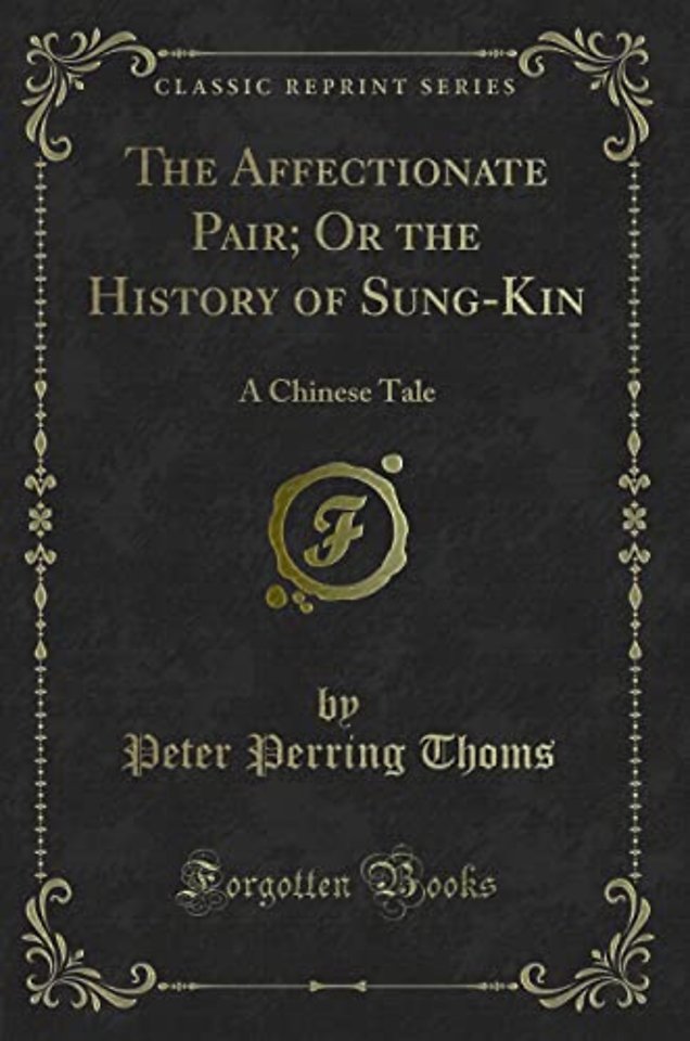 The Affectionate Pair; Or the History of Sung-Kin