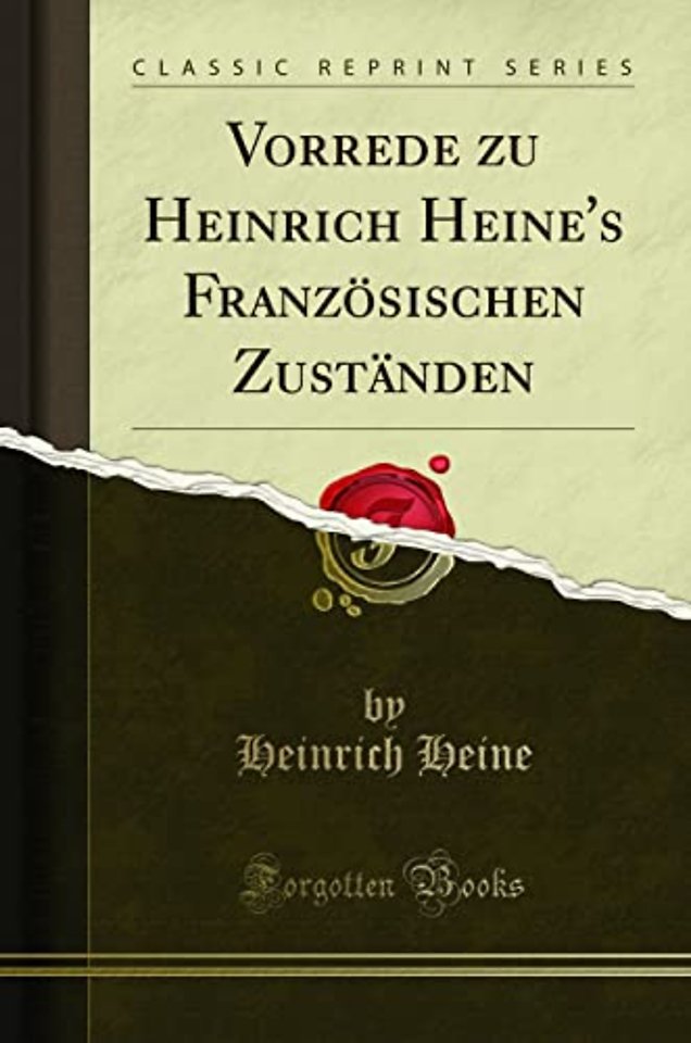 Vorrede zu Heinrich Heine's Franzoesischen Zustanden (Classic Reprint)