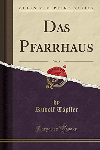 Das Pfarrhaus, Vol. 3 (Classic Reprint)