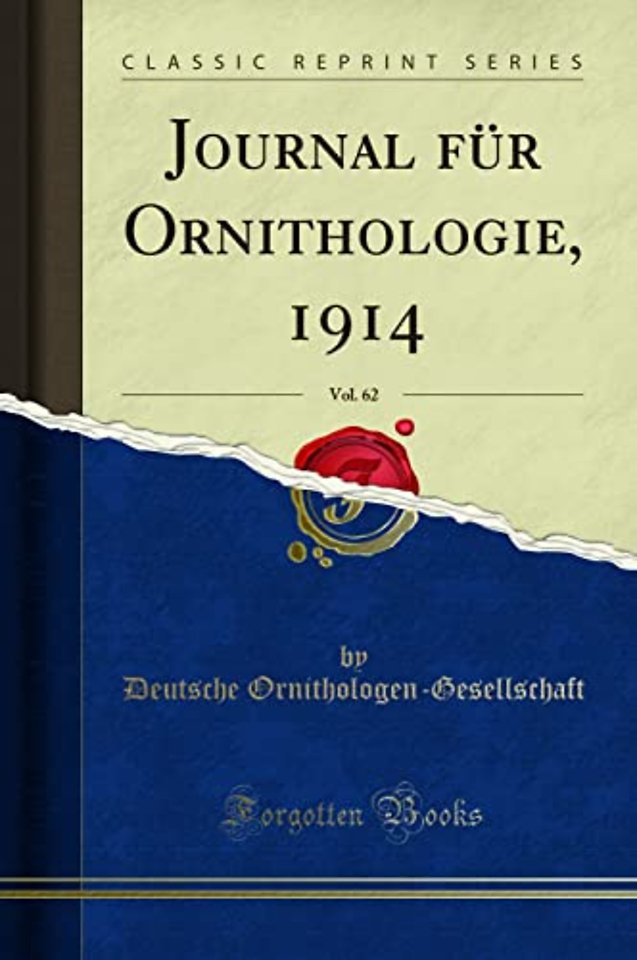 Journal fur Ornithologie, 1914, Vol. 62 (Classic Reprint)