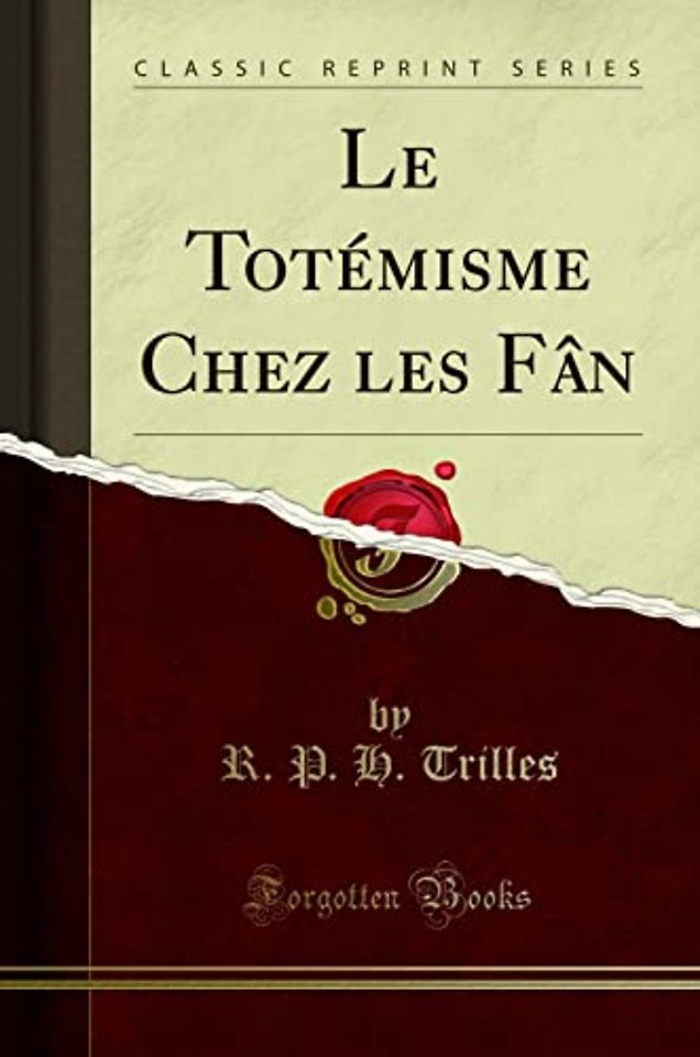 Le Totemisme Chez Les Fan (Classic Reprint)
