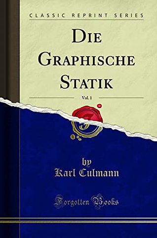 Die Graphische Statik, Vol. 1 (Classic Reprint)