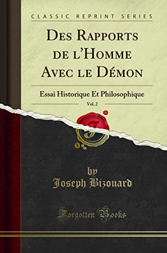 Des Rapports de l'Homme Avec le Demon, Vol. 2: Essai Historique Et Philosophique (Classic Reprint)
