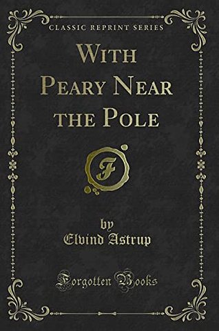 With Peary Near the Pole (Classic Reprint)