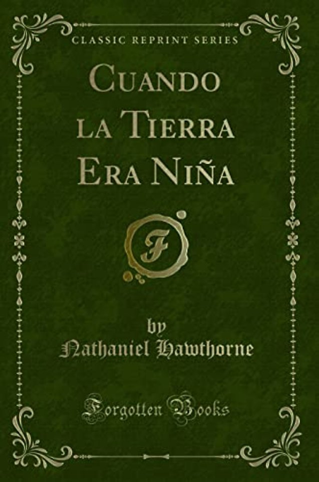 Cuando la Tierra Era Nina (Classic Reprint)