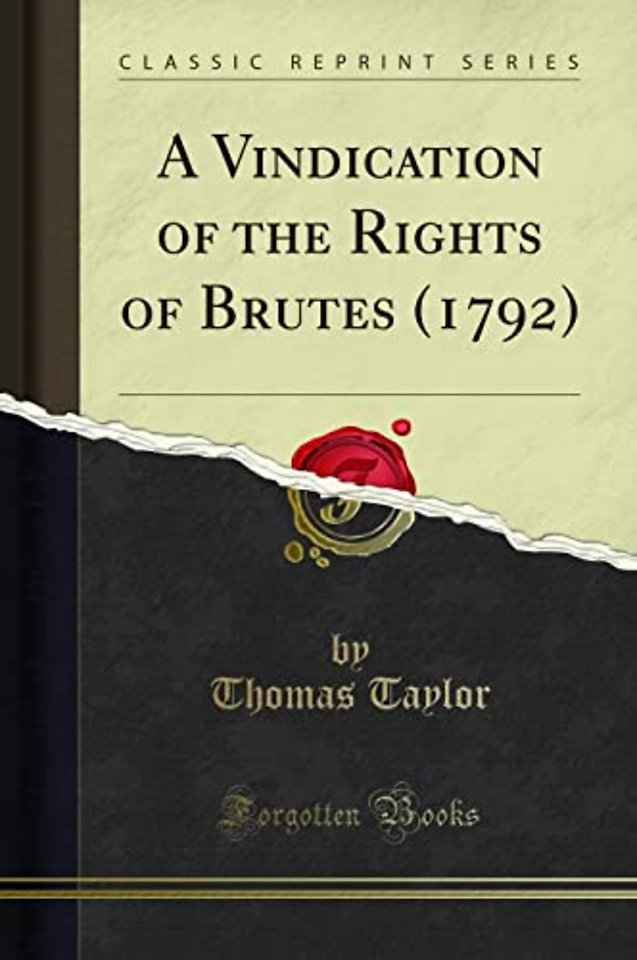 A Vindication of the Rights of Brutes (1792) (Classic Reprint)