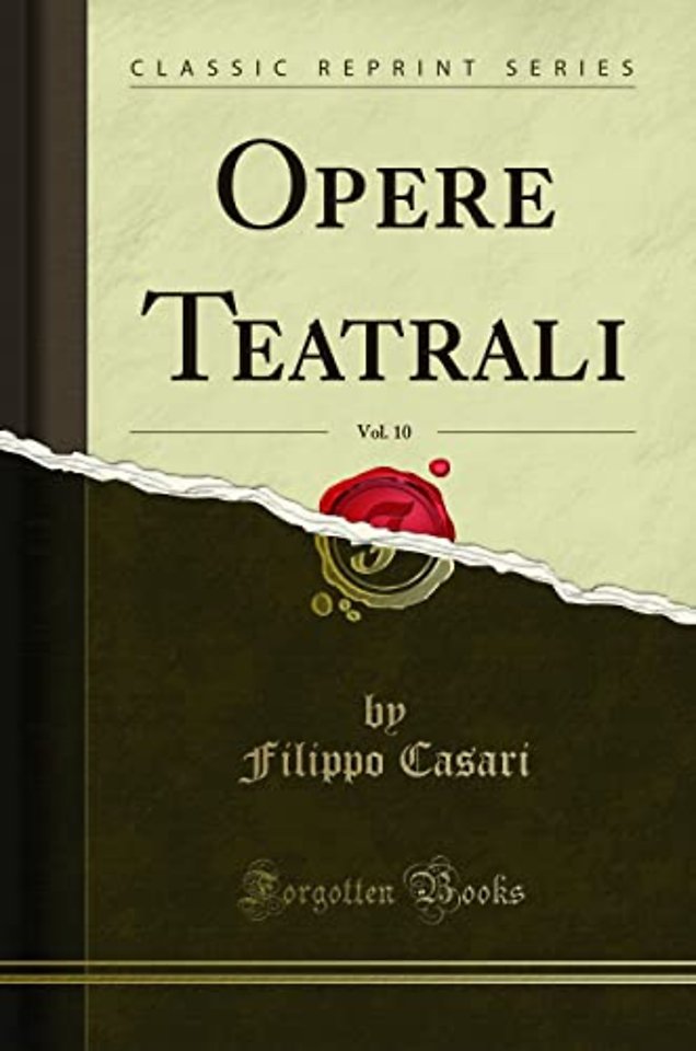 Opere Teatrali, Vol. 10 (Classic Reprint)