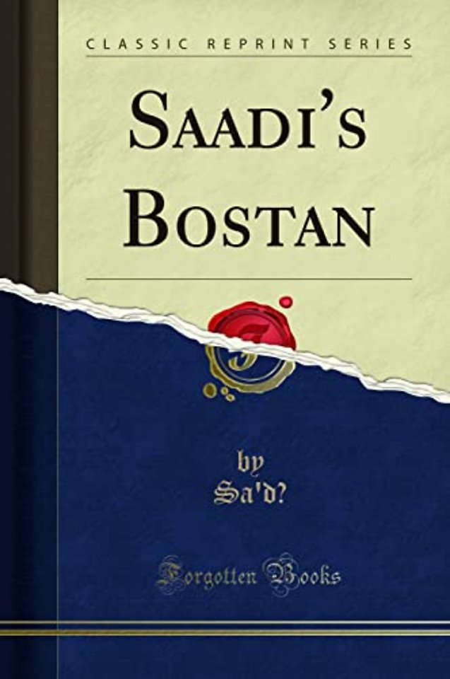 Saadi's Bostan (Classic Reprint)
