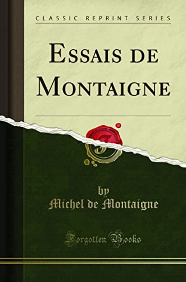 Essais de Montaigne (Classic Reprint)