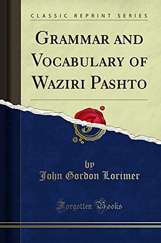 Grammar and Vocabulary of Waziri Pashto (Classic Reprint)