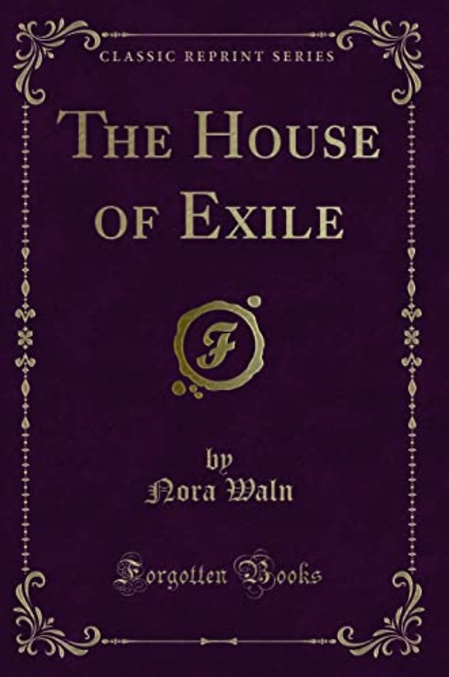 The House of Exile (Classic Reprint)