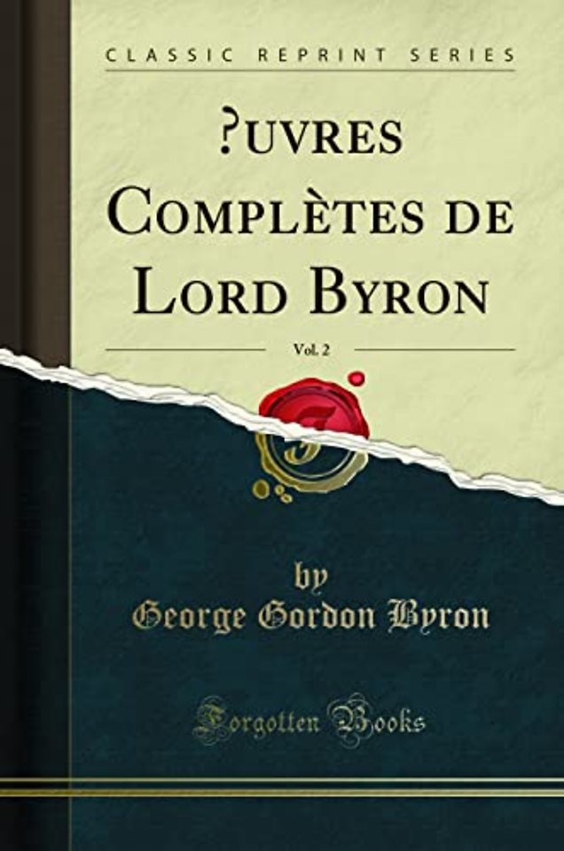 uvres Completes de Lord Byron, Vol. 2 (Classic Reprint)