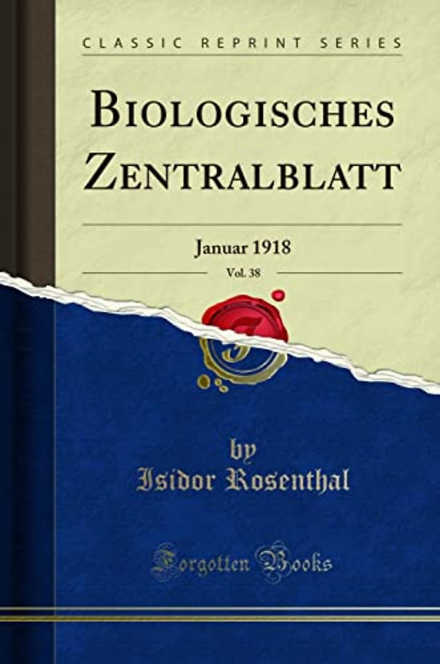 Biologisches Zentralblatt, Vol. 38: Januar 1918 (Classic Reprint)