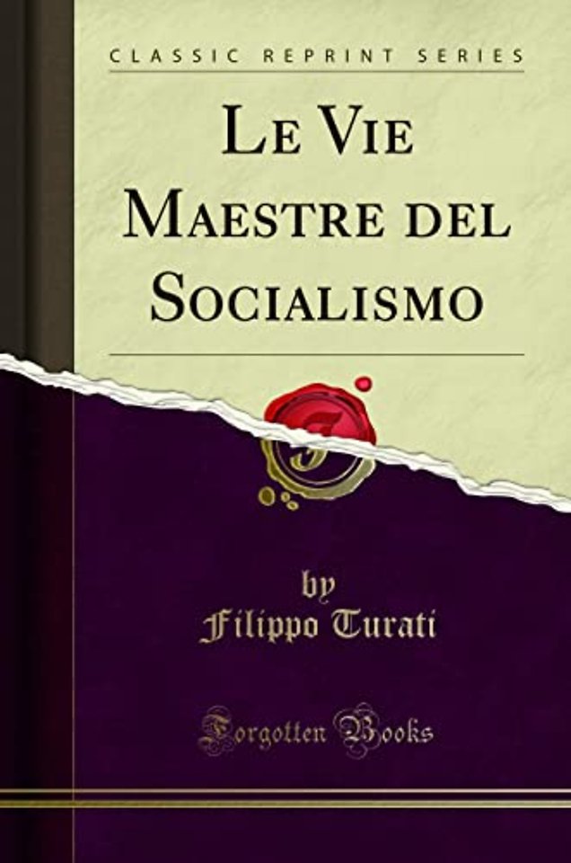 Le Vie Maestre del Socialismo (Classic Reprint)