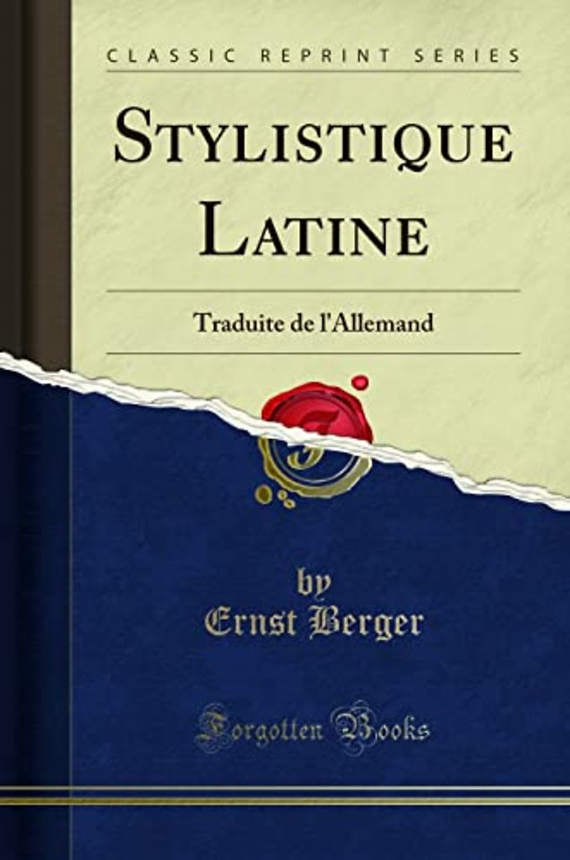 Stylistique Latine: Traduite de l'Allemand (Classic Reprint)
