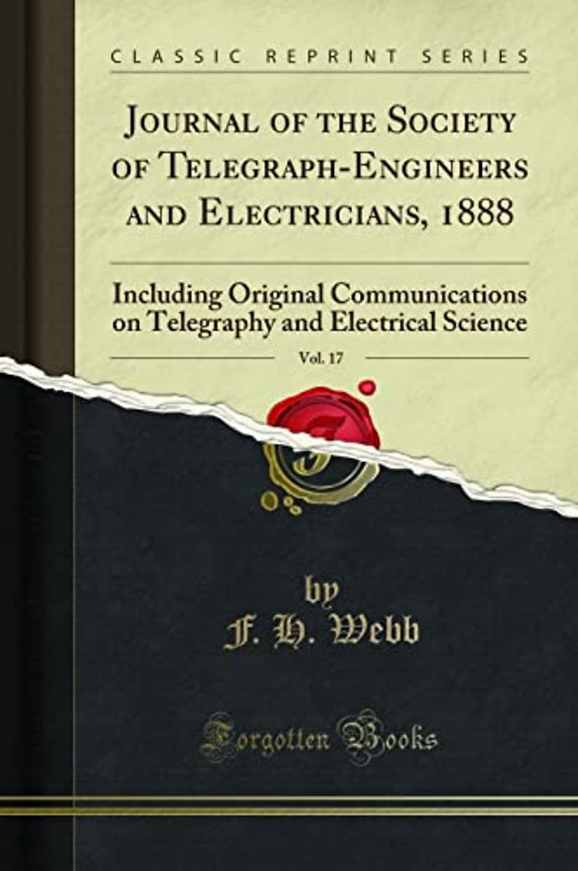 Journal of the Society of Telegraph-Engineers and Electricians, 1888, Vol. 17