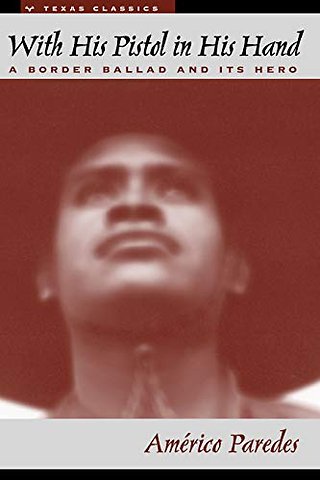 With His Pistol in His Hand – A Border Ballad and Its Hero