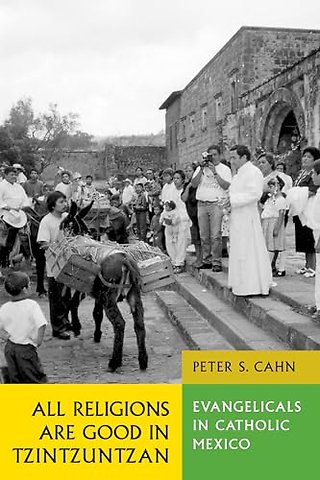 All Religions Are Good in Tzintzuntzan – Evangelicals in Catholic Mexico