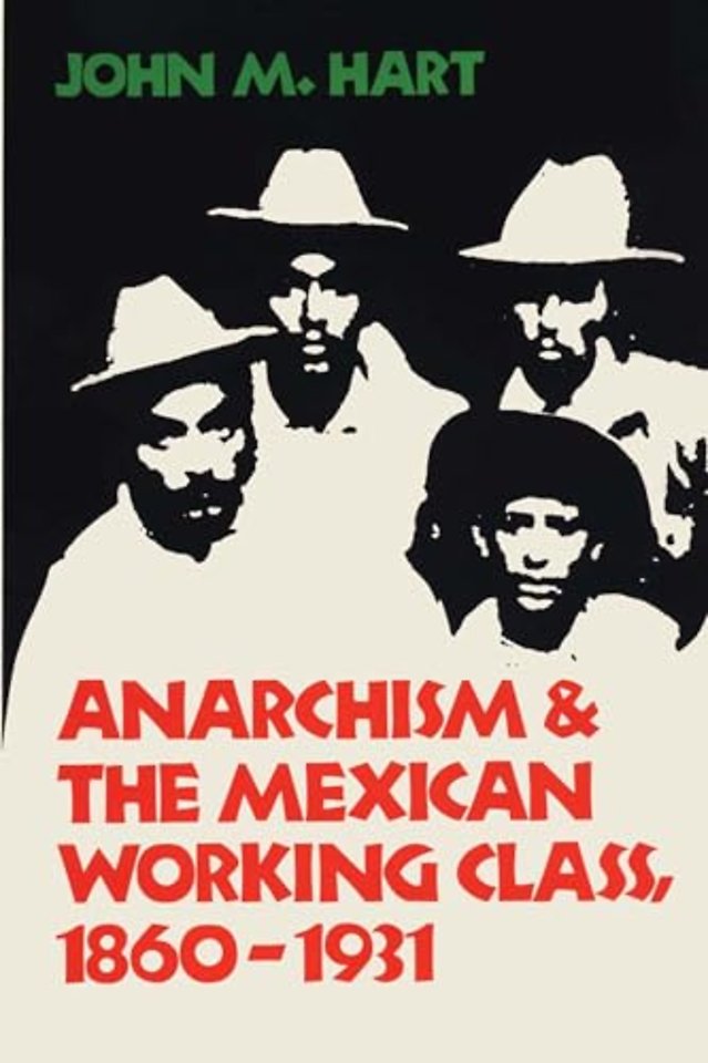 Anarchism & the Mexican Working Class, 1860–1931