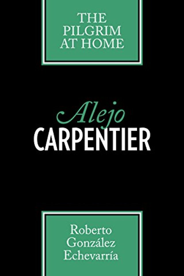 Alejo Carpentier – The Pilgrim at Home