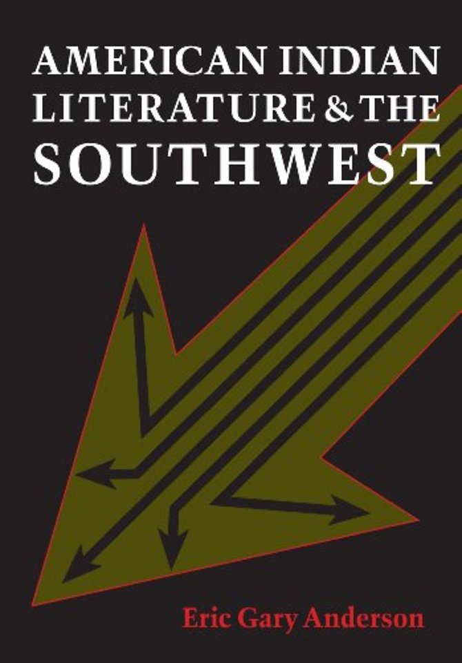American Indian Literature and the Southwest – Contexts and Dispositions