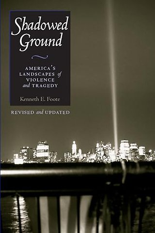 Shadowed Ground – America`s Landscapes of Violence and Tragedy