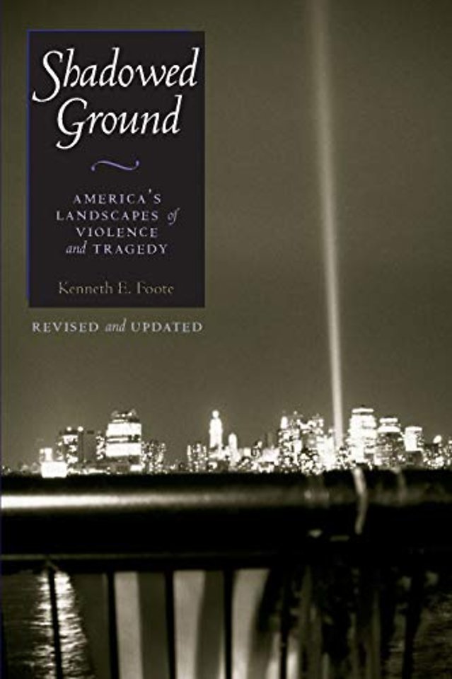 Shadowed Ground – America`s Landscapes of Violence and Tragedy